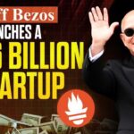 Jeff Bezos Just Launched His Most Ambitious $6 Billion