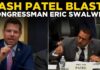 US NEWS LIVE: Kash Patel Bashes Eric Swalwell During