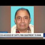 Dual citizen of U.S. and Iran arrested for supplying equipment to Iran